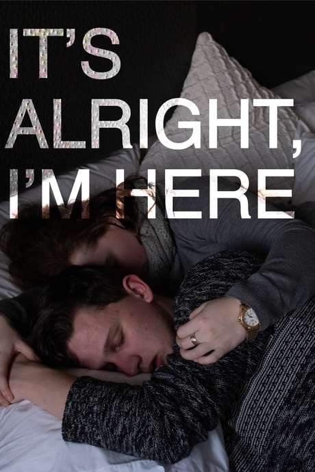 It’s Alright, I’m Here